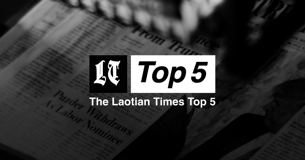 Laotian Times Top 5 Weekly Roundup