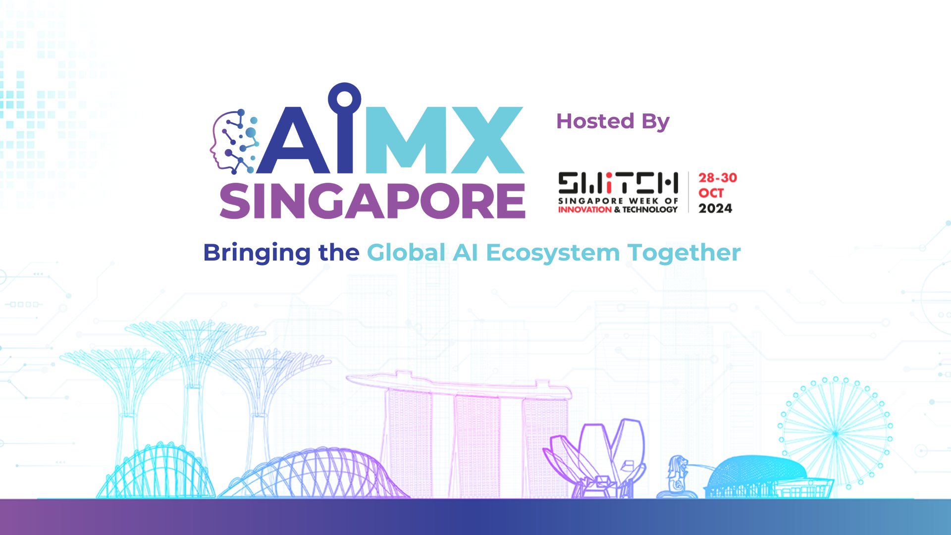 Connect with the Global AI Community and Explore Innovations, Investments and Partnerships at AIMX SG, held at the Singapore Week of Innovation and Technology (SWITCH) 2024