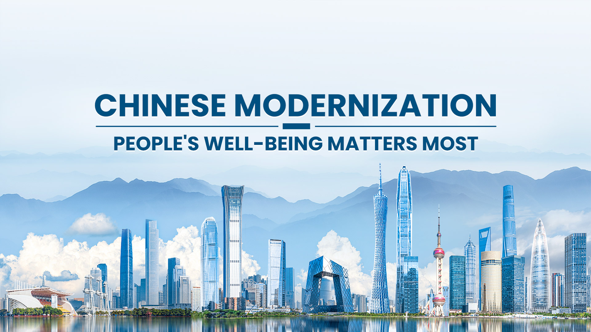 People's well-being matters most- How Chinese modernization delivers people better life