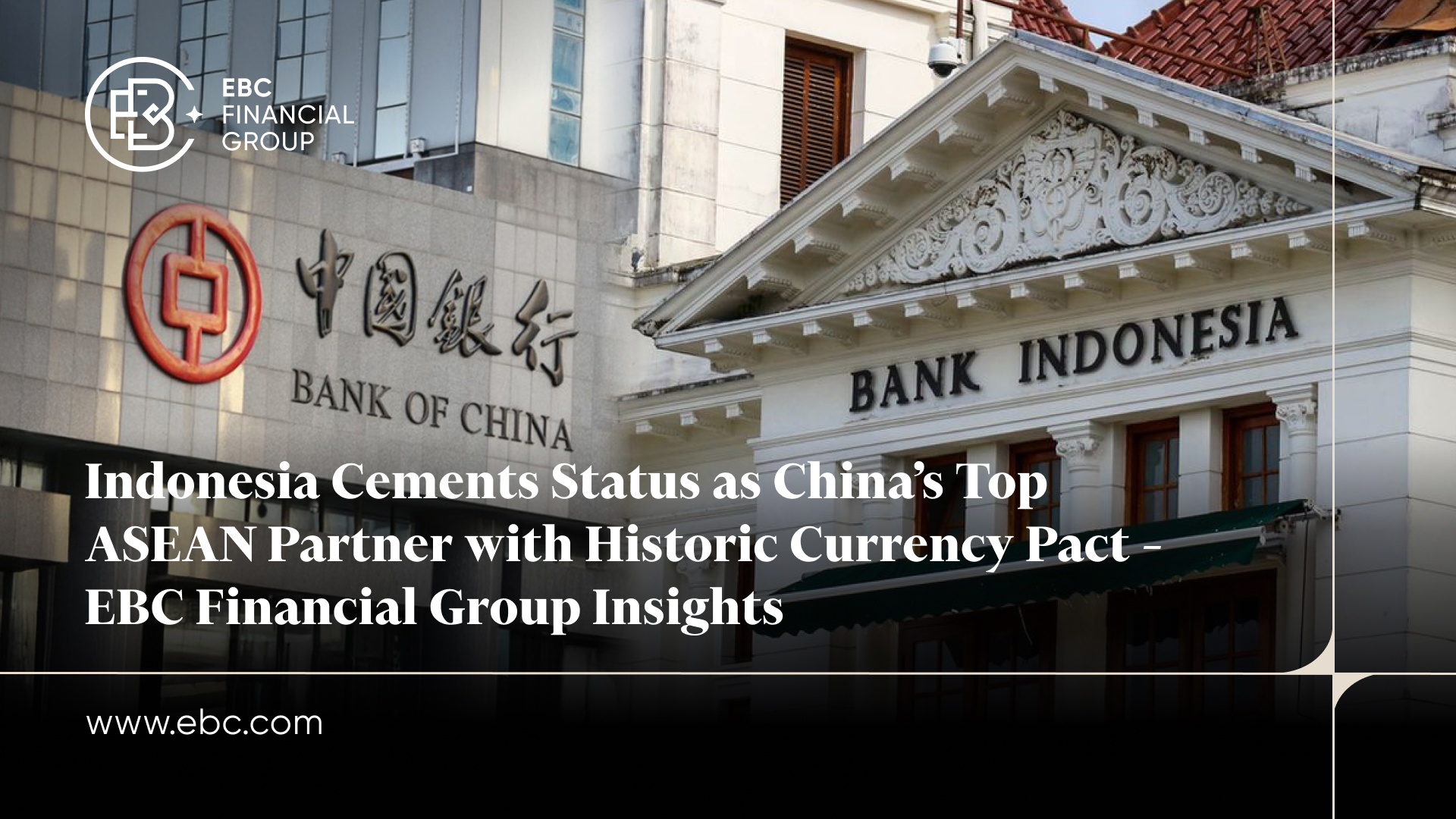 Indonesia cements its position as China's top ASEAN partner with USD147.8B bilateral trade in 2024, strengthened by a historic Yuan-Rupiah currency pact.
