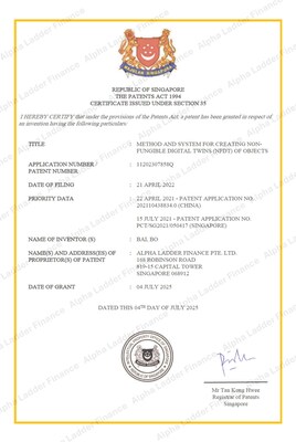 Alpha Ladder Finance - METHOD AND SYSTEM FOR CREATING NON-FUNGIBLE DIGITAL TWINS (NFDT) OF OBJECTS Patent Certificate awarded by Intellectual Property Office of Singapore