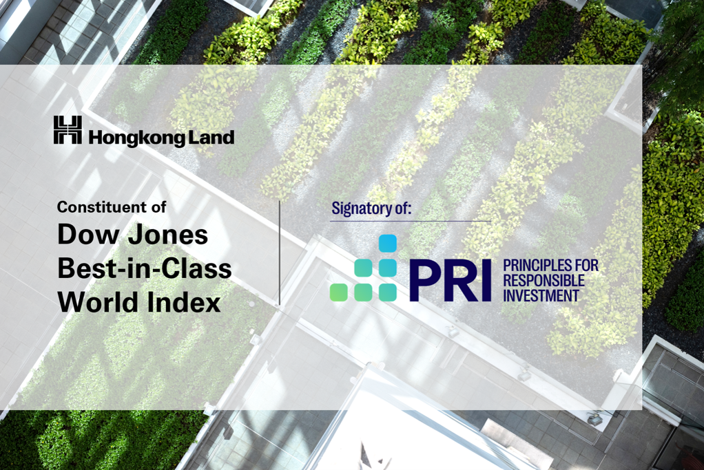 Hongkong Land retains status as constituent of Dow Jones Best-in-Class World Index and becomes a signatory of UNPRI